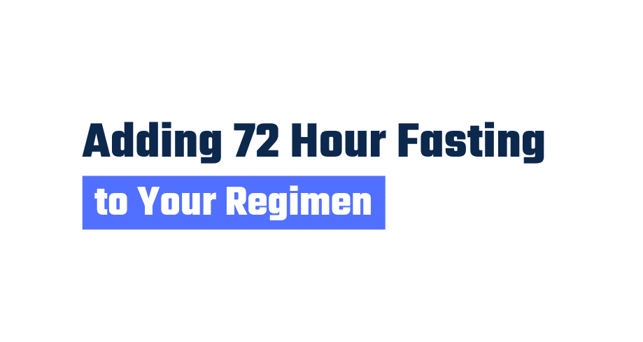 Adding 72 Hour Fasting