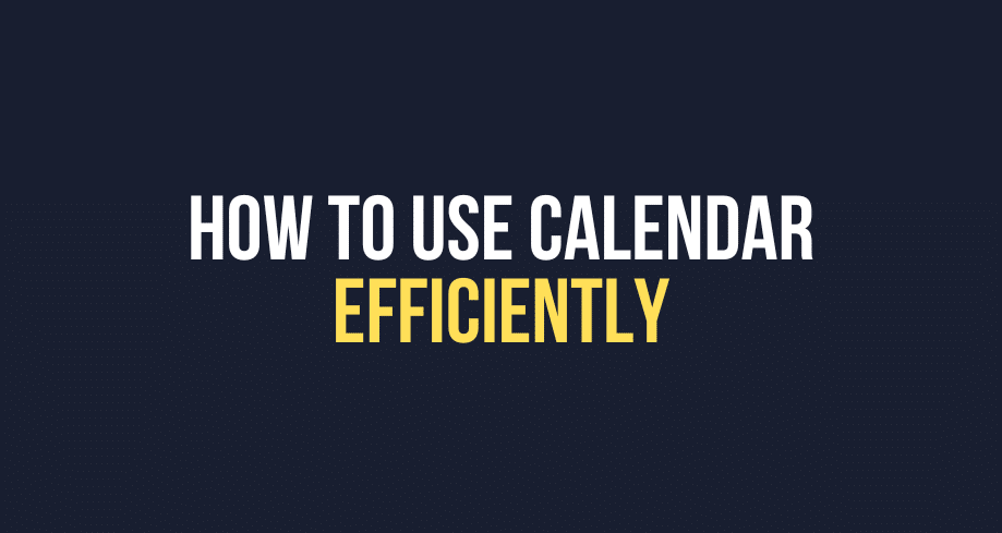 How to Use Calendar Efficiently